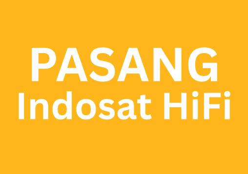 PASANG Indosat Hifi
